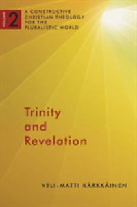 Trinity and Revelation (A Constructive Christian Theology for the Pluralistic World)