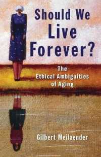 Should We Live Forever? : The Ethical Ambiguities of Aging