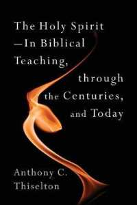 The Holy Spirit : In Biblical Teaching, through the Centuries, and Today