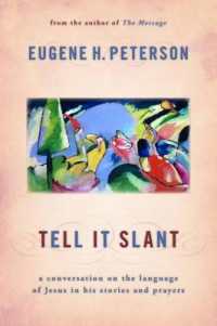 Tell it Slant : A Conversation on the Language of Jesus in His Stories and Prayers