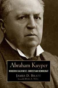 Abraham Kuyper : Modern Calvinist, Christian Democrat (Library of Religious Biography)