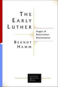 The Early Luther : Stages in a Reformation Reorientation (Lutheran Quarterly Books)