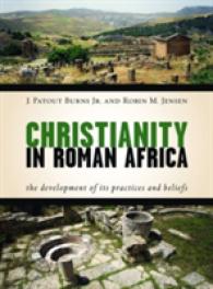 Christianity in Roman Africa : The Development of its Practices and Beliefs