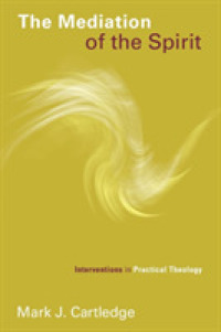 The Mediation of the Spirit : Interventions in Practical Theology (Pentecostal Manifestos (Pm))