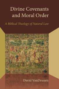 Divine Covenants and Moral Order : A Biblical Theology of Natural Law (Emory University Studies in Law and Religion)