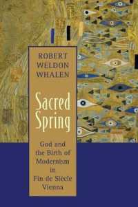 Sacred Spring : God and the Birth of Modernism in Fin de Siscle Vienna