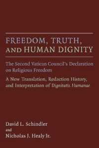 Freedom, Truth, and Human Dignity : The Second Vatican Council's Declaration on Religious Freedom