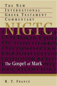 The Gospel of Mark : A Commentary on the Greek Text (New International Greek Testament Commentary) （Reprint）