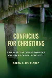 Confucius for Christians : What an Ancient Chinese Worldview Can Teach Us about Life in Christ