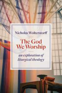 God We Worship : An Exploration of Liturgical Theology (Kantzer Lectures in Revealed Theology (Klrt))