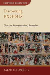 Discovering Exodus : Content, Interpretation, Reception (Discovering Biblical Texts (Dbt))