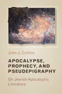 Apocalypse, Prophecy, and Pseudepigraphy : On Jewish Apocalyptic Literature