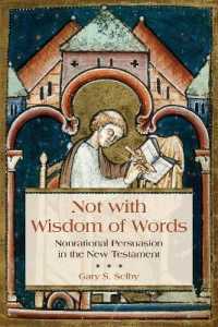 Not with Wisdom of Words : Nonrational Persuasion in the New Testament