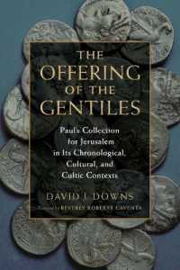 The Offering of the Gentiles : Paul's Collection for Jerusalem in its Chronological, Cultural, and Cultic Contexts