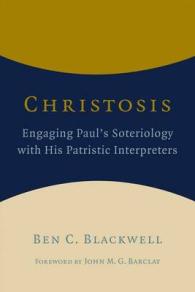 Christosis : Engaging Paul's Soteriology with His Patristic Interpreters
