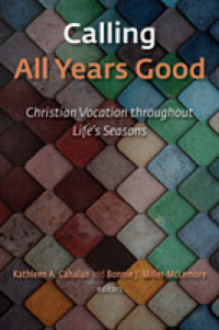 Calling All Years Good : Christian Vocation throughout Life's Seasons