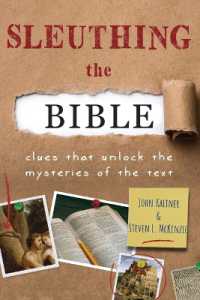 Sleuthing the Bible : Clues That Unlock the Mysteries of the Text