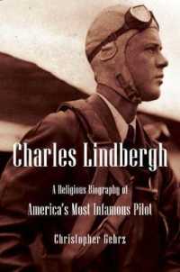 Charles Lindbergh : A Religious Biography of America's Most Infamous Pilot