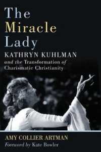 Miracle Lady : Kathryn Kuhlman and the Transformation of Charismatic Christianity (Library of Religious Biography Series)