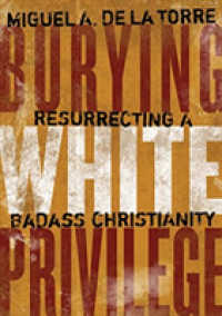 Burying White Privilege : Resurrecting a Badass Christianity