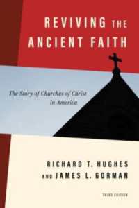 Reviving the Ancient Faith, 3rd Ed. : The Story of Churches of Christ in America （3RD）