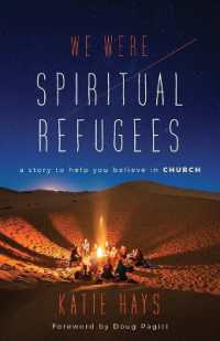 We Were Spiritual Refugees : A Story to Help You Believe in Church