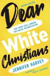 Dear White Christians : For Those Still Longing for Racial Reconciliation (Prophetic Christianity) （2ND）