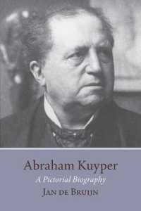 Abraham Kuyper : A Pictorial Biography