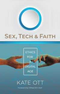 Sex, Tech, and Faith : Ethics for a Digital Age