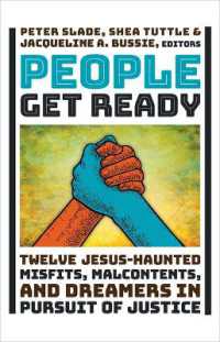 People Get Ready : Twelve Jesus-Haunted Misfits, Malcontents, and Dreamers in Pursuit of Justice