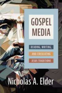 Gospel Media : Reading, Writing, and Circulating Jesus Traditions