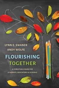 Flourishing Together : A Christian Vision for Students, Educators, and Schools