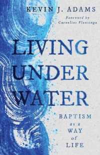 Living under Water : Baptism as a Way of Life (The Calvin Institute of Christian Worship Liturgical Studies (Cicw))