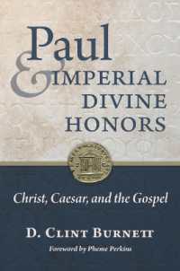 Paul and Imperial Divine Honors : Christ, Caesar, and the Gospel