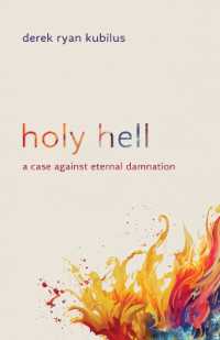 Holy Hell : A Case against Eternal Damnation