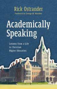 Academically Speaking : Lessons from a Life in Christian Higher Education