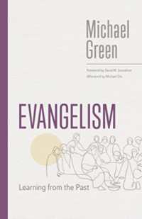 Evangelism : Learning from the Past (The Eerdmans Michael Green Collection (Emgc))