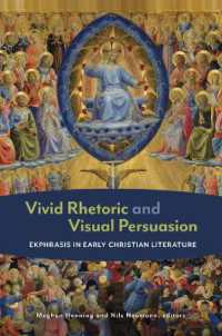 Vivid Rhetoric and Visual Persuasion : Ekphrasis in Early Christian Literature