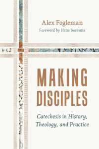 Making Disciples : Catechesis in History, Theology, and Practice