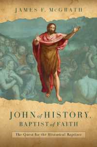 John of History, Baptist of Faith : The Quest for the Historical Baptizer