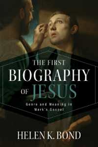 The First Biography of Jesus : Genre and Meaning in Mark's Gospel