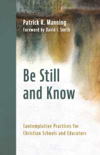Be Still and Know : Contemplative Practices for Christian Schools and Educators