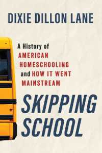 Skipping School : A History of American Homeschooling and How It Went Mainstream