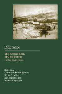 Eldorado! : The Archaeology of Gold Mining in the Far North (Historical Archaeology of the American West)
