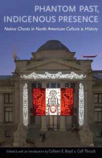 Phantom Past, Indigenous Presence : Native Ghosts in North American Culture and History