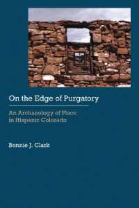 On the Edge of Purgatory : An Archaeology of Place in Hispanic Colorado (Historical Archaeology of the American West)