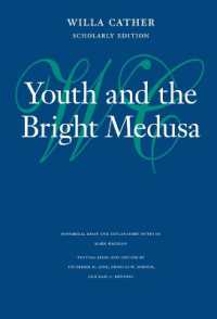 Youth and the Bright Medusa (Willa Cather Scholarly Edition) （Scholarly）
