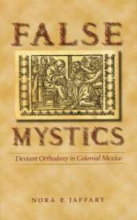 False Mystics : Deviant Orthodoxy in Colonial Mexico (Engendering Latin America)