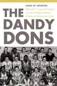 The Dandy Dons : Bill Russell, K. C. Jones, Phil Woolpert, and One of College Basketball's Greatest and Most Innovative Teams