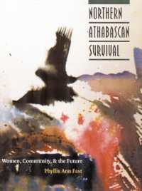Northern Athabascan Survival : Women, Community, and the Future (North American Indian Prose Award)